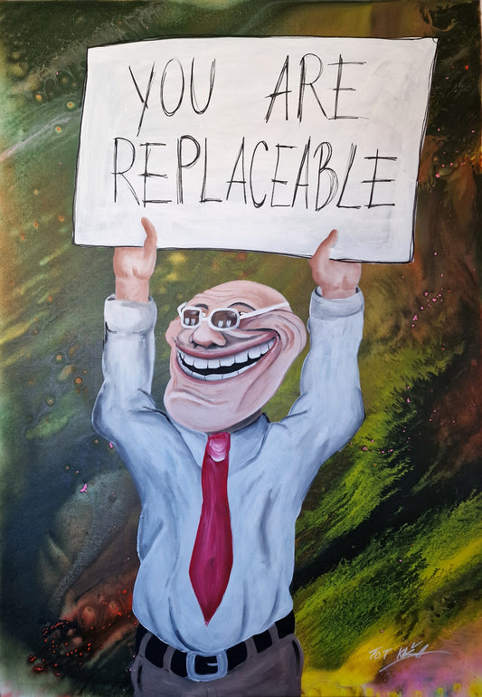 You are replaceable